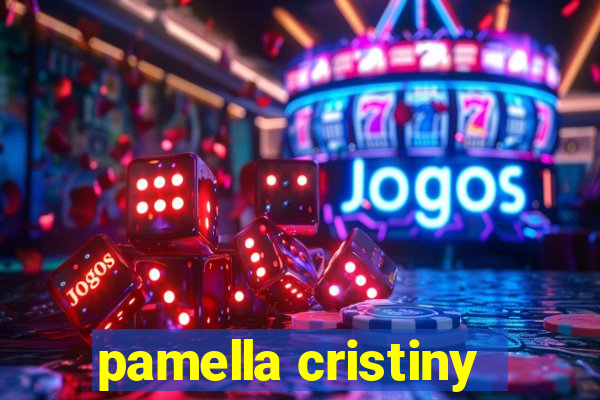 pamella cristiny